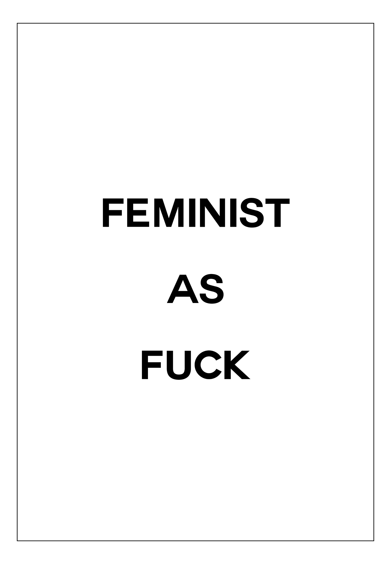 feminist as fuck framed art wall print scandi nordic typography white background and black text 