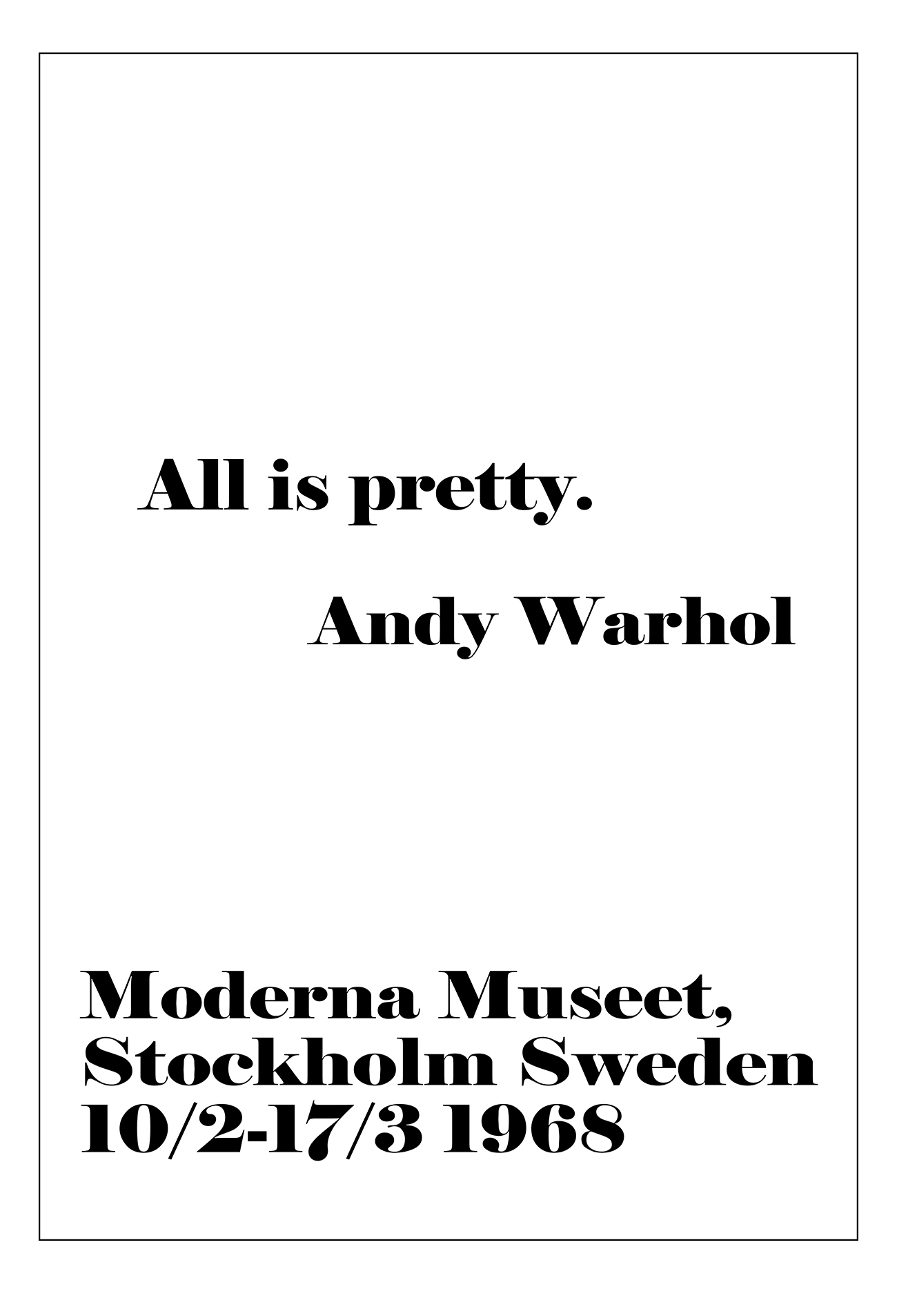 A black and white fashion scandi typography wall art with black writing of Andy Warhol quote All is pretty. 